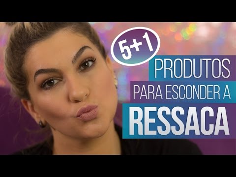 COMO ESCONDER A RESSACA COM 5(+1) PRODUTOS POR ALICE SALAZAR