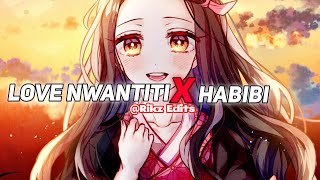 Love nwantiti x Habibi 『audio』