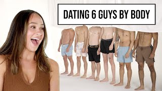 Blind Dating 6 Guys Based on Their Bodies
