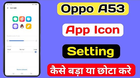 How To Change App Icon Style On Oppo A53 || Oppo A53 App Icon Setting || कैसे बड़ा या छोटा करे
