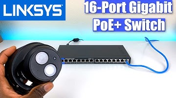 Linksys 16-Port Gigabit PoE+ Switch - Unboxing and review | Perfect for Security Cameras