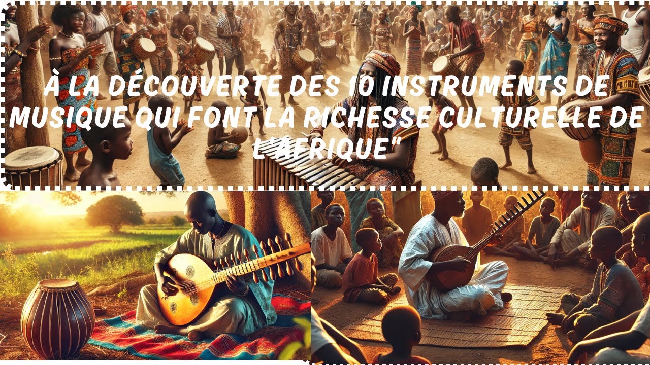 A LA DECOUVERTE DES INSTRUMENTS DE MUSIQUE QUI FONT LA RICHESSE