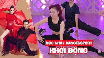 Học Nhảy Dancesport Căn Bản Cùng Khánh Thi Phan Hiển | Bài 1: Khởi Động