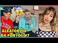 TIKTOKS ALEATÓRIOS DA MINHA FOR YOU #7 !!! ‹ TikTok Hits ›