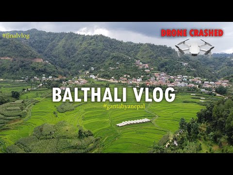 BALTHALI VLOG |  Beautiful Destination Near Kathmandu | Drone Crashed | Gantabya Nepal