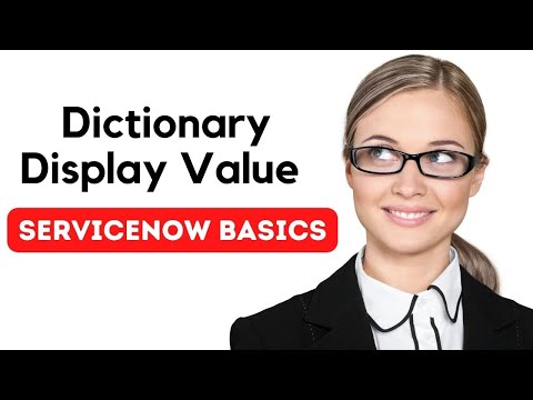 ServiceNow Dictionary Display