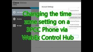 Changing the time zone setting on a 3PCC Phone via WebEx Control Hub