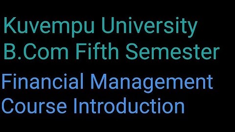 Kuvempu University B Com 5th Semester, Financial Management Syllabus and Course Introduction