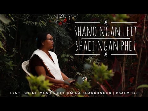 Philomonina Kharkongor   Shano ngan leit  Lynti Bneng Music  857 Psalm 139