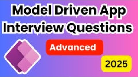 Model Driven App Interview Questions 2025