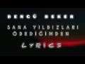 BENGÜ BEKER SANA YILDIZLARI ÖDEDİĞİMDEN LYRİCS 
