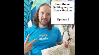 Free Motion Quilting Episode 2