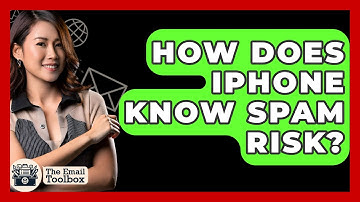 How Does iPhone Know Spam Risk? - TheEmailToolbox.com