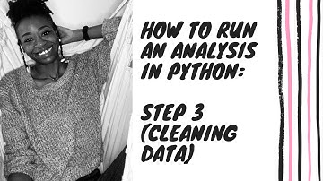 How to Run an Analysis in Python: Data Cleaning (Part 2)