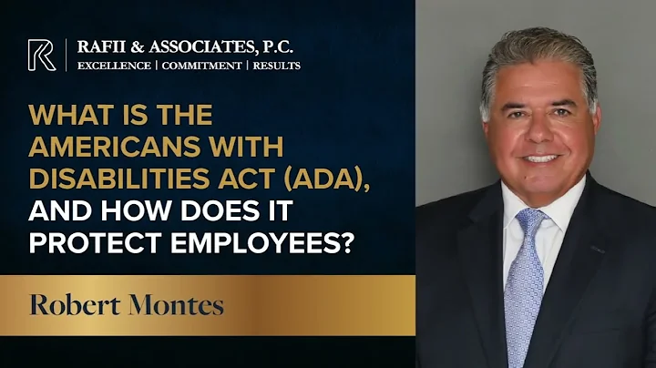 What is the Americans With Disabilities Act (ADA), and how does it protect employees? - Rafii Law