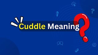 Cuddle Meaning
