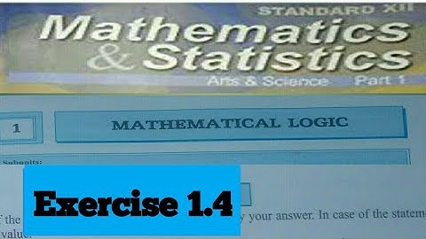 Exercise 1.4, mathematical logic 12th maths part 1, Maharashtra board