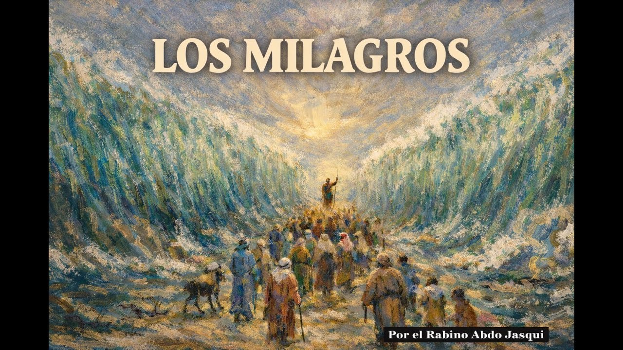 LOS MILAGROS - Por el Rabino Abdo Jasqui