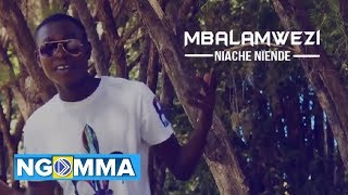 Mbalamwezi - Niache Niende(Official Video)