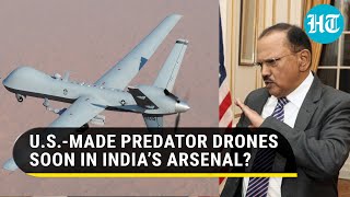 Indian forces to get U.S.' Predator drones soon; Ajit Doval 'discusses' deal amid China threat