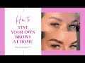 How to tint your own eyebrows at home tutorial