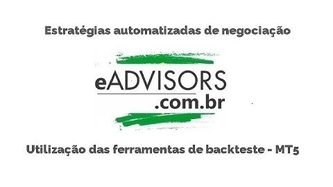 Fazer o backtest dos robôs Eadvisors no Metatrader 5 - Passo a passo