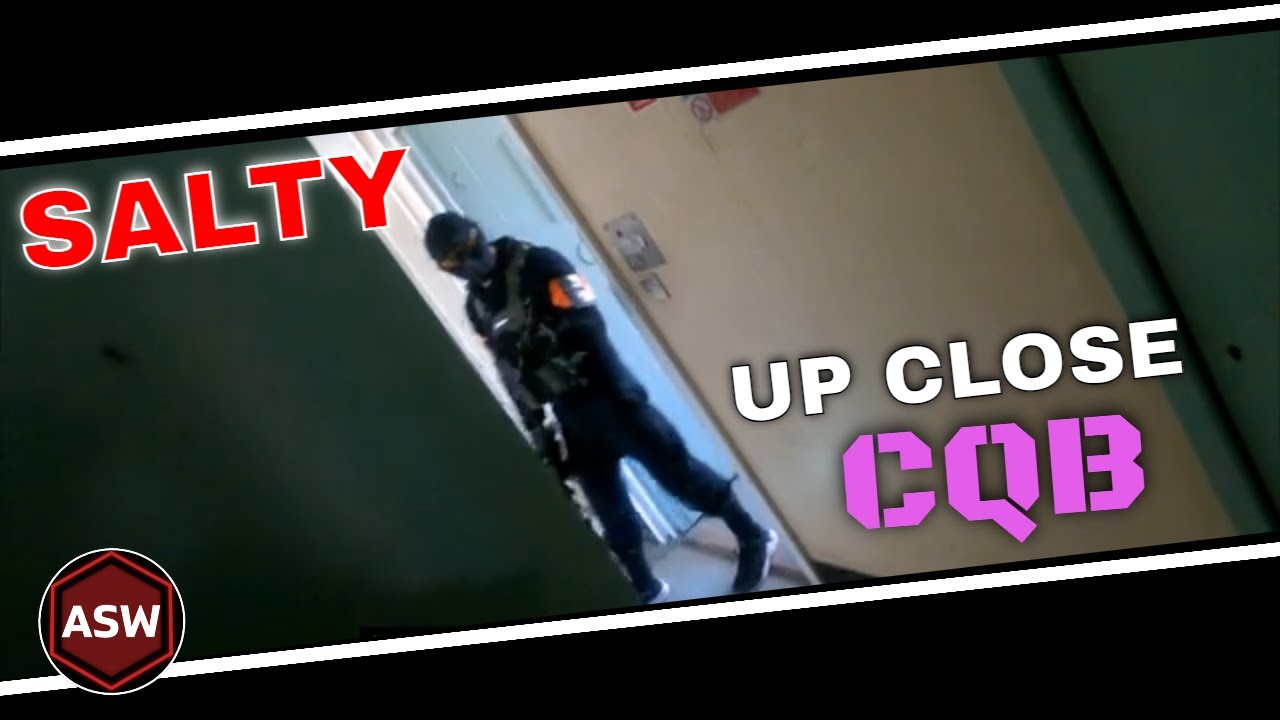 UP CLOSE AIRSOFT CBQ WITH SALTY PLAYER