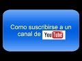 Registrarse a YouTube, suscribirse a un canal. Tutorial