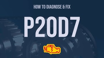 How to Diagnose and Fix P20D7 Engine Code - OBD II Trouble Code Explain