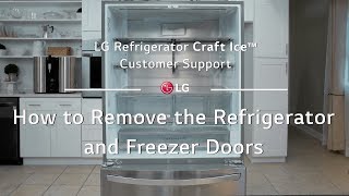 LG Refrigerator  How to Remove the Refrigerator and Freezer Doors