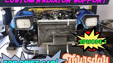 Custom Radiator Support Build Drift 240sx - EP.1