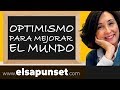 Optimismo para mejorar el mundo - Inteligencia Emocional - Elsa Punset