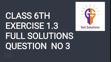 NCERT Solutions Class 6 MATHS Chapter 1: Knowing Our Numbers (Ex. 1.3) | Question Number 3 |