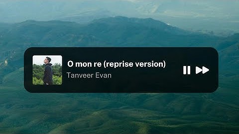 O Mon Re | মন বোঝেনা (Reprise Version)| Tanveer Evan | Piran Khan.