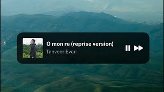 O Mon Re | মন বোঝেনা (Reprise Version)| Tanveer Evan | Piran Khan.