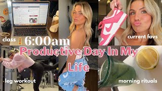 6AM Productive College Day In My Life | leg workout + class +current favs+ morning rituals + dinner