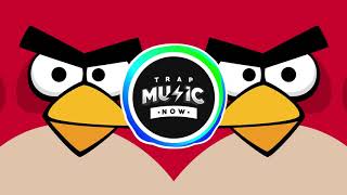 ANGRY BIRDS Theme (OFFICIAL TRAP REMIX) - RemixManiacs