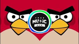 ANGRY BIRDS Theme ( TRAP REMIX) - RemixManiacs