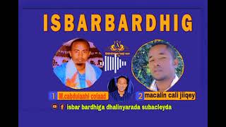 Isbar bardhig mlcn colaad iyo cali jiiqey @subactv6433