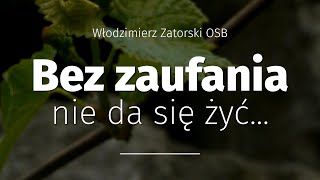 Bez zaufania nie da się żyć...