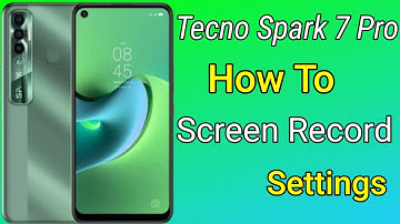 Tecno Spark 7 Pro Screen Record Settings, How To Screen Recording in Tecno Spark 7 Pro