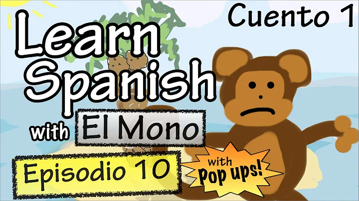 Learn Spanish with El Mono - Episode 10 - With Grammar Pop-Ups!