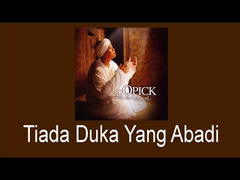 Lagu Opick Tiada Duka Yang Abadi Mudah Lagu Opick Tiada Duka Yang Abadi Mudah