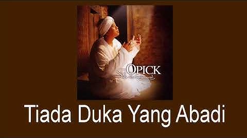 Opick - Tiada Duka Yang Abadi