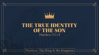 Alex Schroeder, &quot;The True Identity of the Son&quot; - Matthew 17:1-13