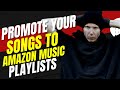 How To Promote Your Songs To Amazon Music Playlists