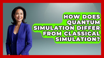 How Does Quantum Simulation Differ From Classical Simulation? - Quantum Tech Explained