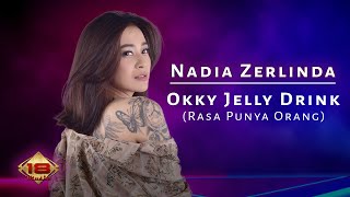 Nadia Zerlinda - Okky Jelly Drink (Rasa Punya Orang) |  