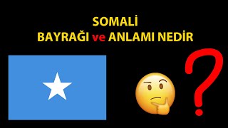 Somali Bayrağı ve Anlamı Nedir?