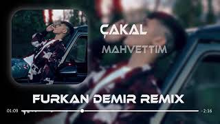 Çakal - Mahvettim (Furkan Demir & Erdem Düzgün Remix)
